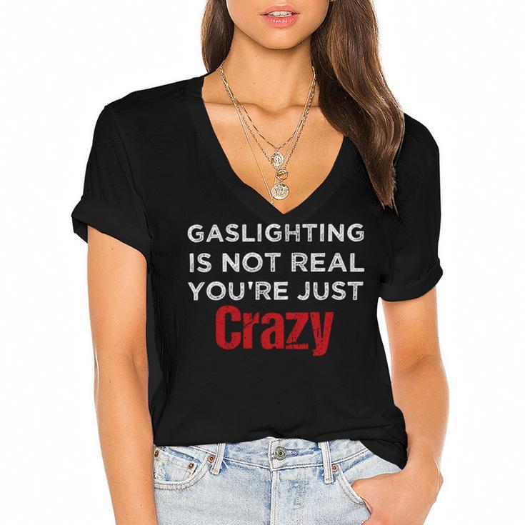 Red Gaslighting Is Not Real Youre Just Crazy Funny Vintage Women's Jersey Short Sleeve Deep V-Neck Tshirt
