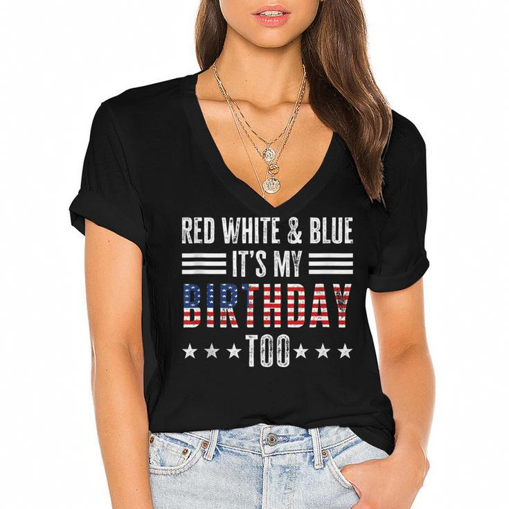 Red White & Blue Its My Birthday Too 4Th Of July Patriotic  Women's Jersey Short Sleeve Deep V-Neck Tshirt