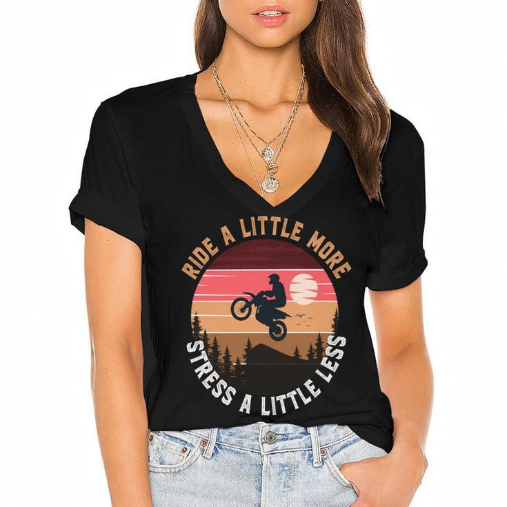 Ride A Little More Stress A Little Less  Funny Motocross Gift  Motorcycle Lover  Vintage Women's Jersey Short Sleeve Deep V-Neck Tshirt