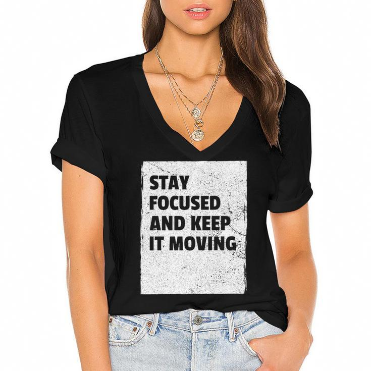 Stay Focused And Keep It Moving  Dedicated Persistance  Women's Jersey Short Sleeve Deep V-Neck Tshirt