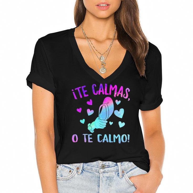 Te Calmas O Te Calmo Hispanic Spanish Latina Mexican Women Women's Jersey Short Sleeve Deep V-Neck Tshirt