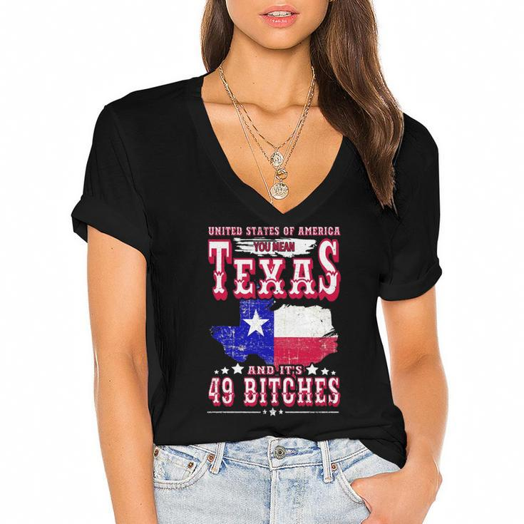 Usa You Mean Texas & Its 49 Bitches Texan American July 4Th Women's Jersey Short Sleeve Deep V-Neck Tshirt