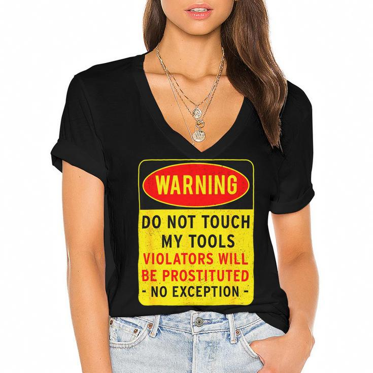 Warning Do Not Touch My Tools 197 Shirt Women's Jersey Short Sleeve Deep V-Neck Tshirt