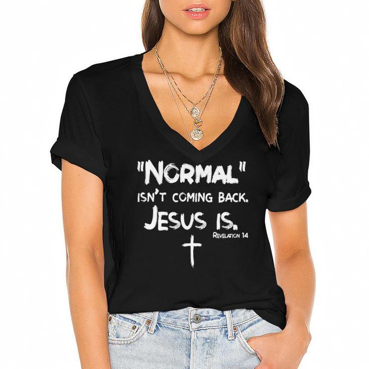 Womens Normal Isnt Coming Back But Jesus Is Revelation 14 Costume Women's Jersey Short Sleeve Deep V-Neck Tshirt