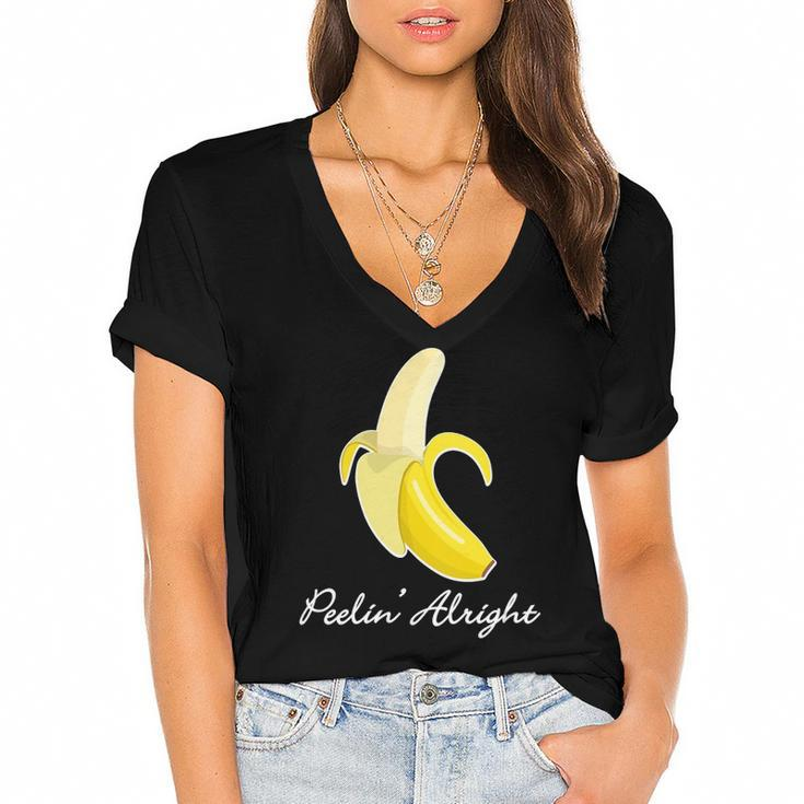 Womens Positive Vibes Banana Funny Peelin Alright Graphic V-Neck Women's Jersey Short Sleeve Deep V-Neck Tshirt