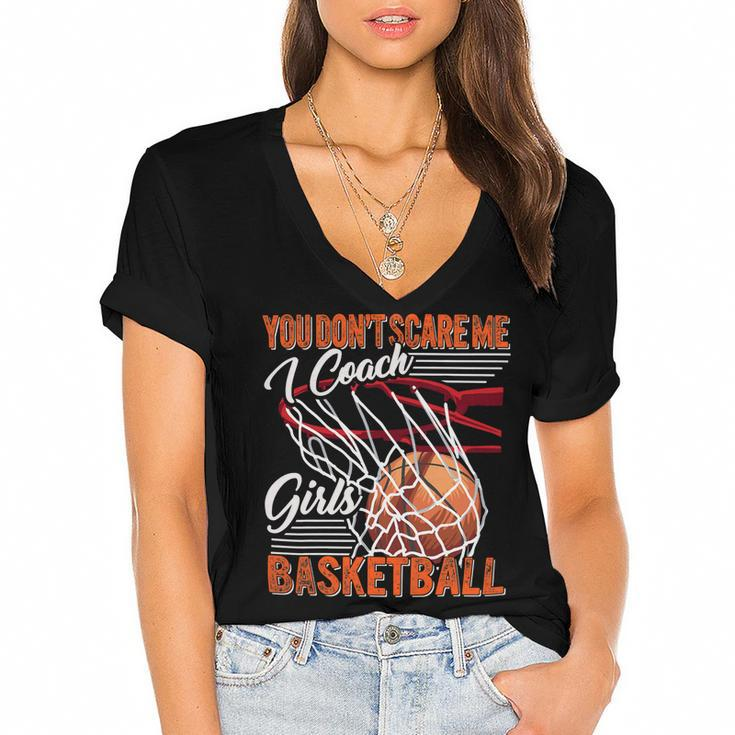 You Dont Scare Me I Coach Girls Basketball Sport Coaching 26 Basketball Women's Jersey Short Sleeve Deep V-Neck Tshirt