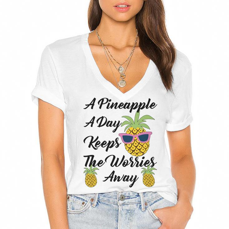 A Pineapple A Day Keeps The Worries Away  Funny Pineapple Gift  Pineapple Lover  Women's Jersey Short Sleeve Deep V-Neck Tshirt