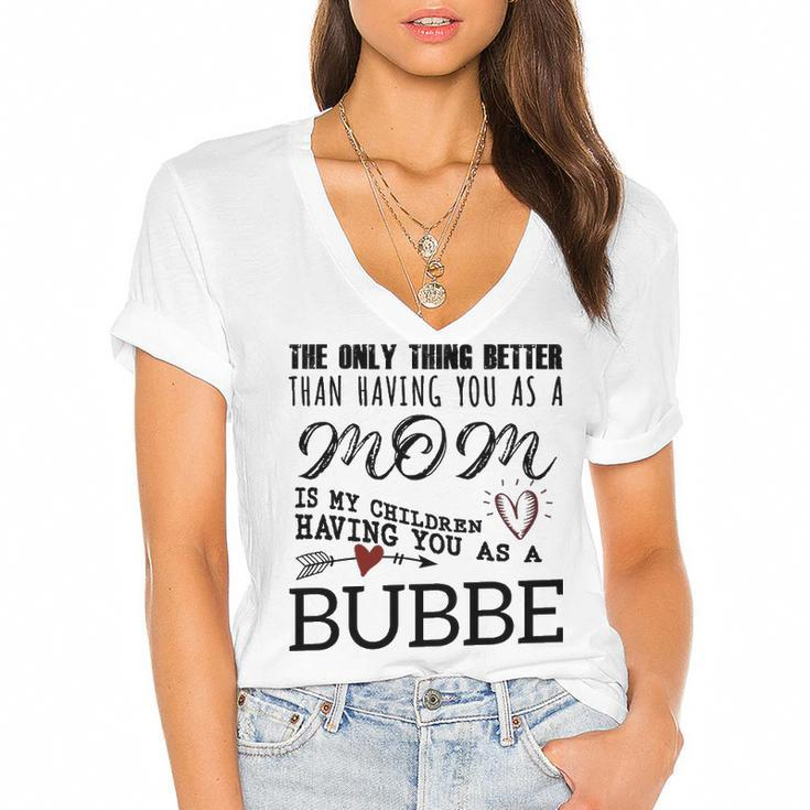 Bubbe Grandma Gift   Bubbe The Only Thing Better Women's Jersey Short Sleeve Deep V-Neck Tshirt