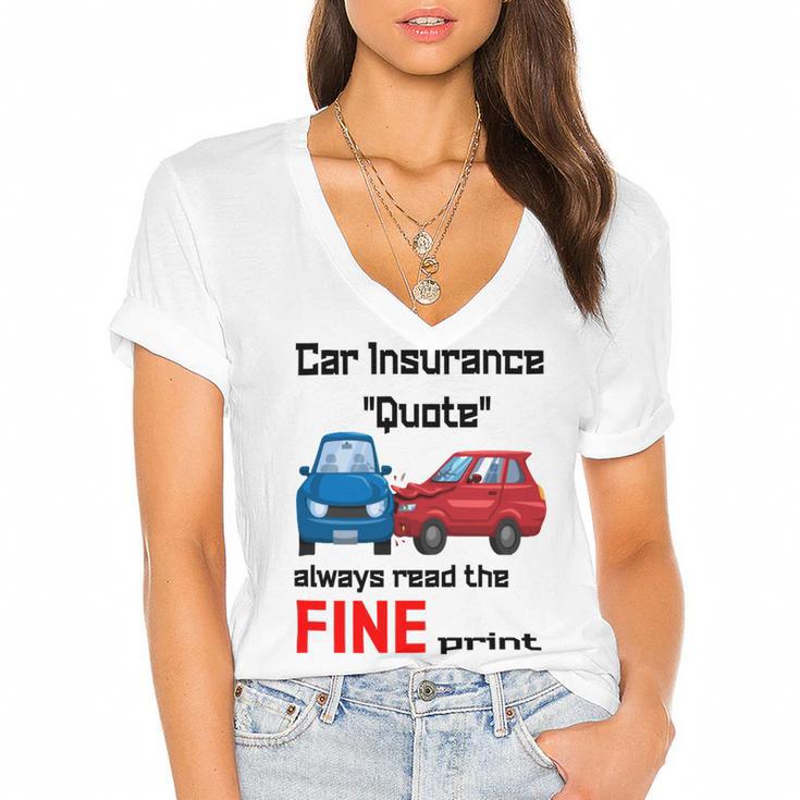 Car Insurance Quote Always Read The Fine Print Women's Jersey Short Sleeve Deep V-Neck Tshirt