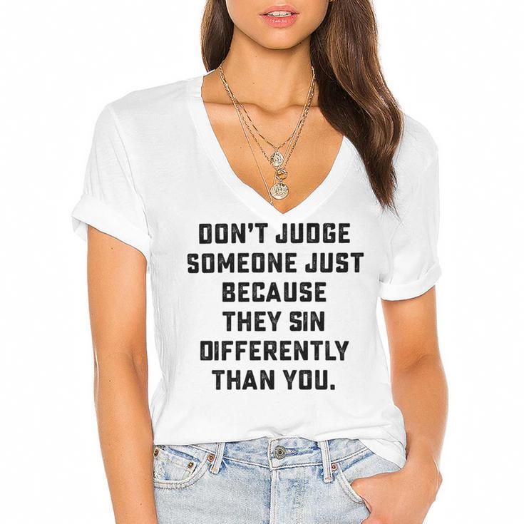 Dont Judge Someone Just Because They Sin Differently Than You Women's Jersey Short Sleeve Deep V-Neck Tshirt