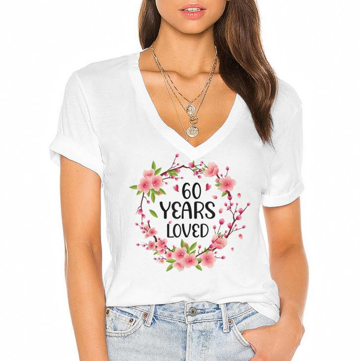 Floral 60 Years Old 60Th Birthday Women 60 Years Loved  Women's Jersey Short Sleeve Deep V-Neck Tshirt