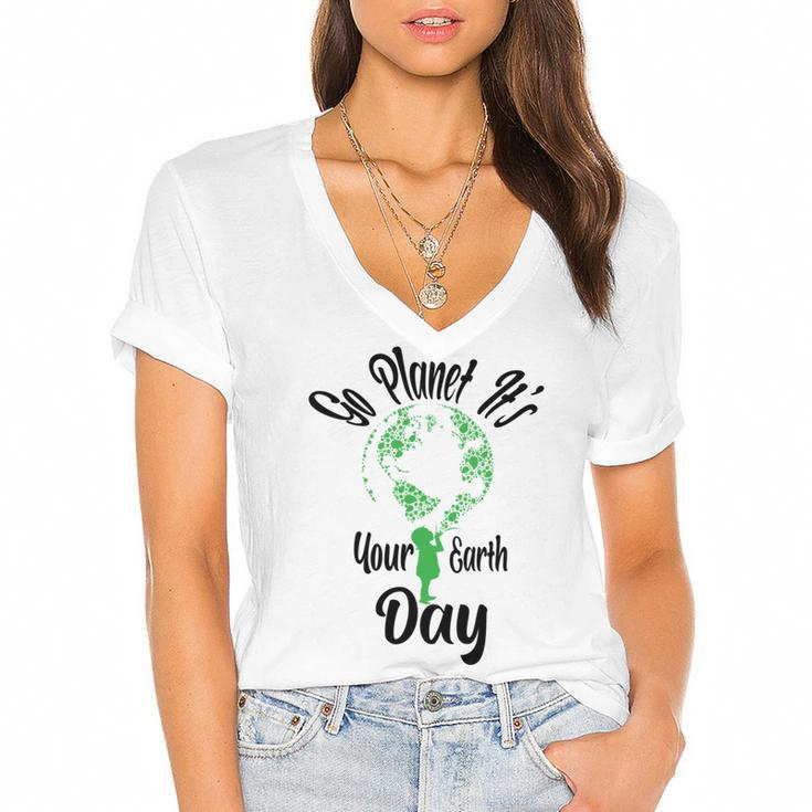 Go Planet Its Your Earth Day Women's Jersey Short Sleeve Deep V-Neck Tshirt