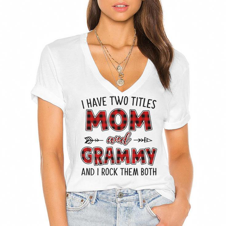 Grammy Grandma Gift   I Have Two Titles Mom And Grammy Women's Jersey Short Sleeve Deep V-Neck Tshirt