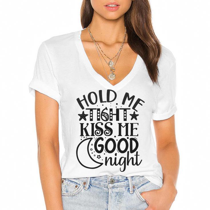 Hold Me Tight Kiss Me Good Night Cute Clothes Baby Design  Baby Tshirt Women's Jersey Short Sleeve Deep V-Neck Tshirt