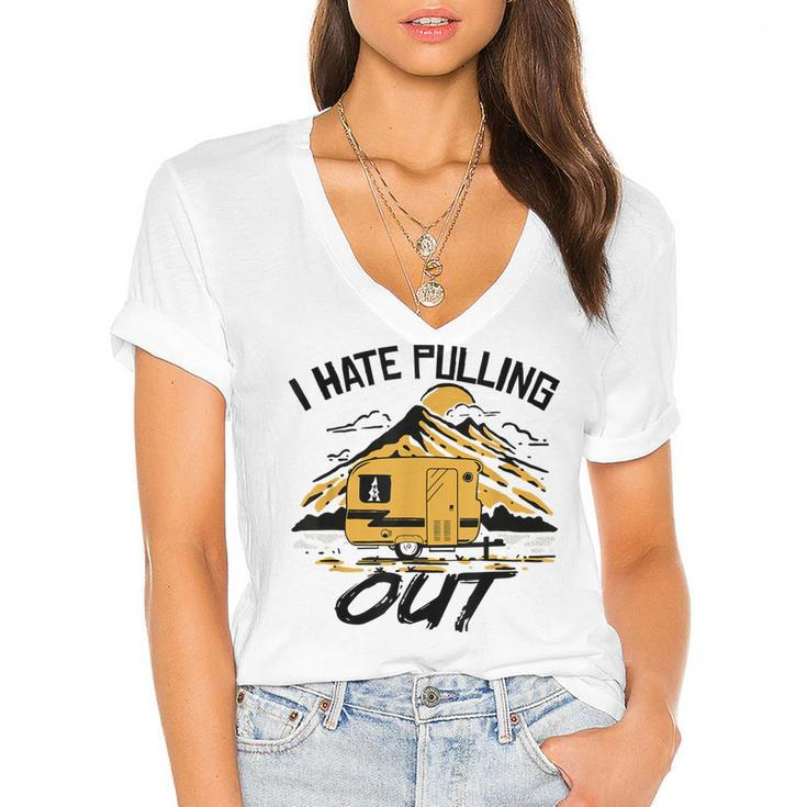 I Hate Pulling Out Funny Camping Rv Camper Travel  Women's Jersey Short Sleeve Deep V-Neck Tshirt
