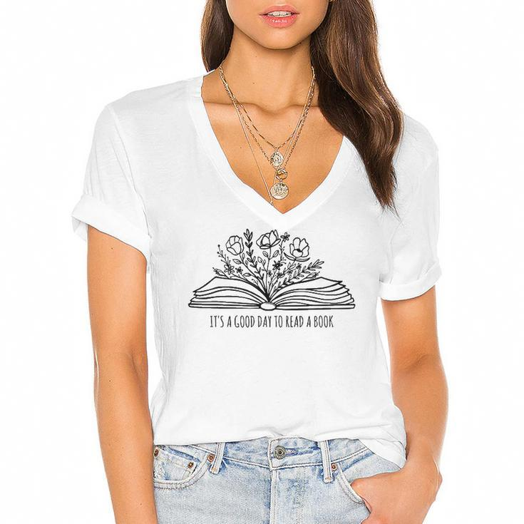 Its A Good Day To Read A Book And Flower Tee For Teacher Women's Jersey Short Sleeve Deep V-Neck Tshirt