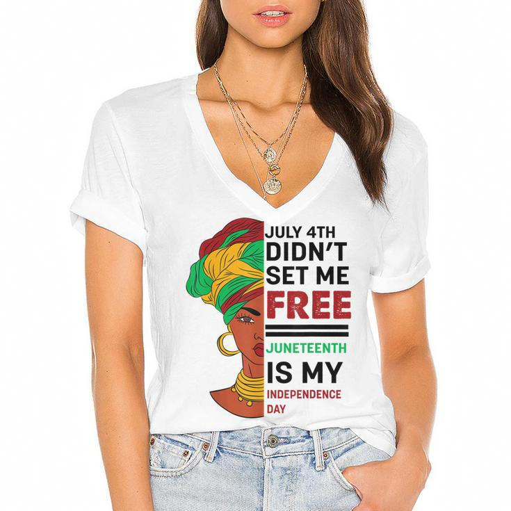 July 4Th Didnt Set Me Free Juneteenth Is My Independence Day V5  Women's Jersey Short Sleeve Deep V-Neck Tshirt