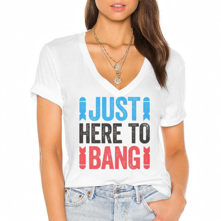 Just Here To Bang 4Th Of July Gift Women's Jersey Short Sleeve Deep V-Neck Tshirt