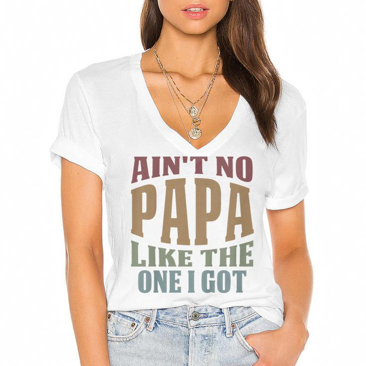 Kids Funny Aint No Papa Like The One I Got Sarcastic Saying  Women's Jersey Short Sleeve Deep V-Neck Tshirt