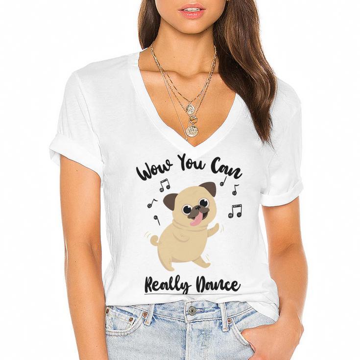 Official Wow You Can Really Dance - Dance Lover Idea Women's Jersey Short Sleeve Deep V-Neck Tshirt