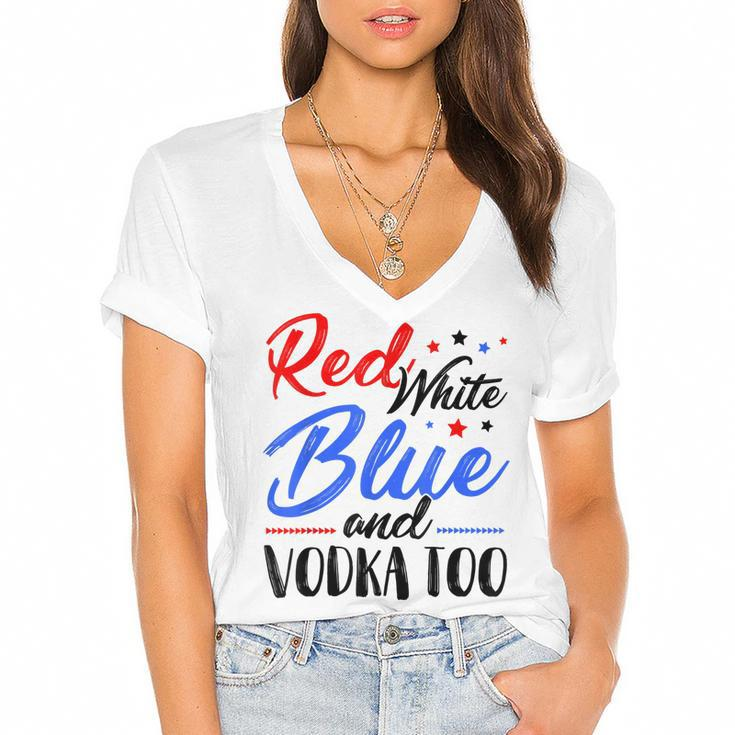 Red White Blue And Vodka Too Wine Drinking 4Th Of July  Women's Jersey Short Sleeve Deep V-Neck Tshirt