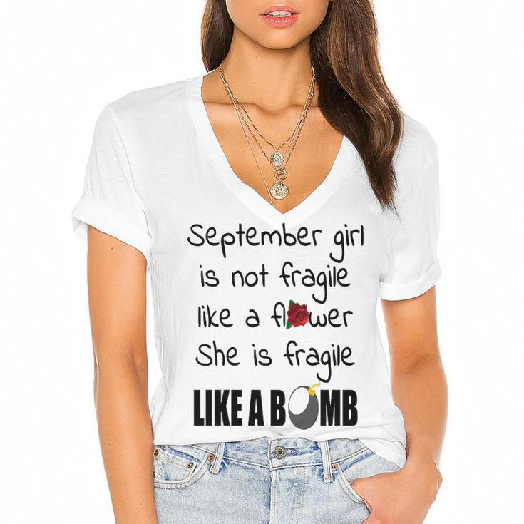 September Girl   September Girl Isn’T Fragile Like A Flower She Is Fragile Like A Bomb V2 Women's Jersey Short Sleeve Deep V-Neck Tshirt