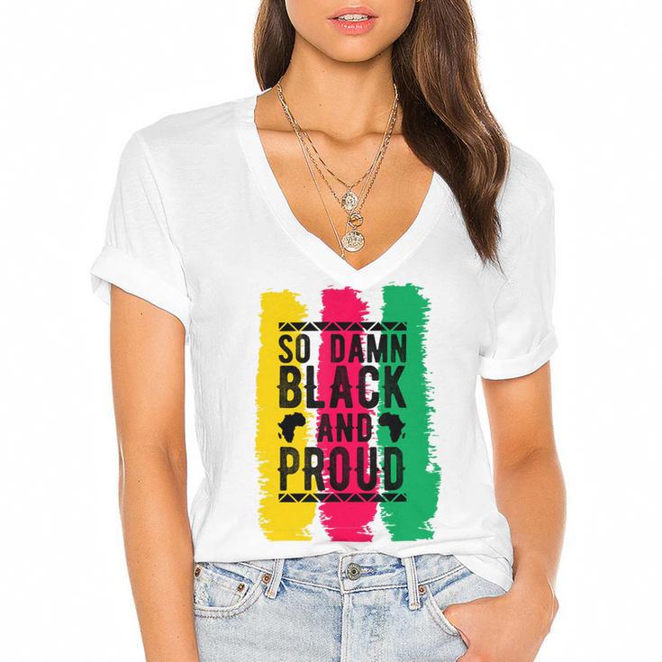 So Damn Black And Proud Black History Month Women's Jersey Short Sleeve Deep V-Neck Tshirt