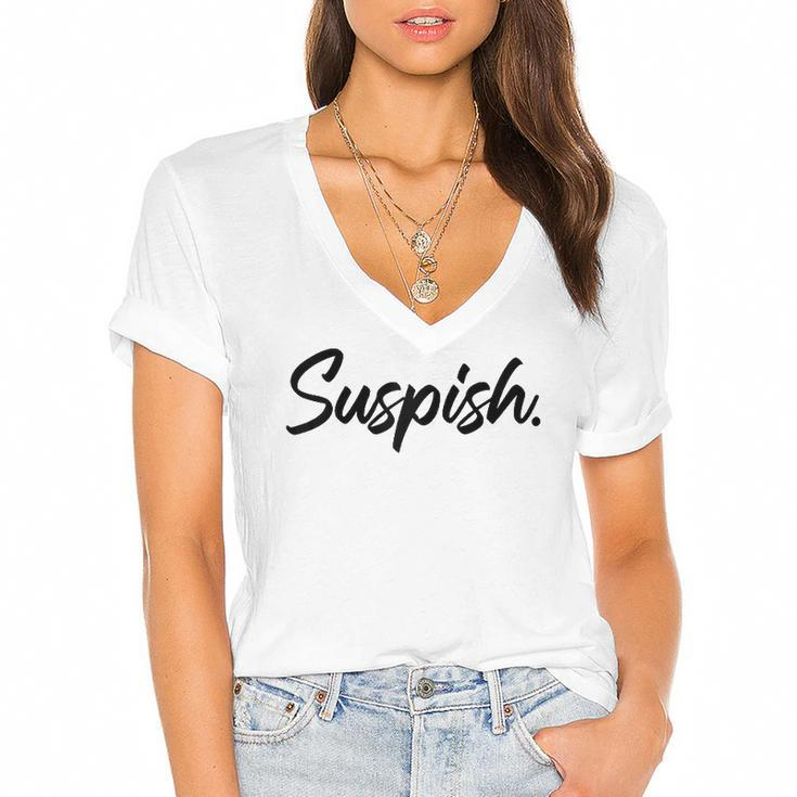 Suspish Suspicious True Crime Fan Mystery Meme Raglan Baseball Tee Women's Jersey Short Sleeve Deep V-Neck Tshirt