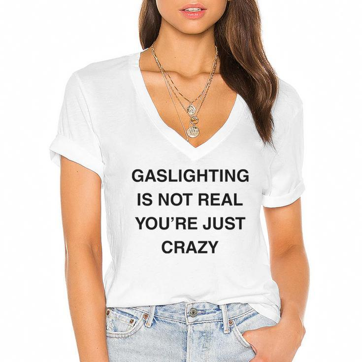Gaslighting Is Not Real  Women's Jersey Short Sleeve Deep V-Neck Tshirt