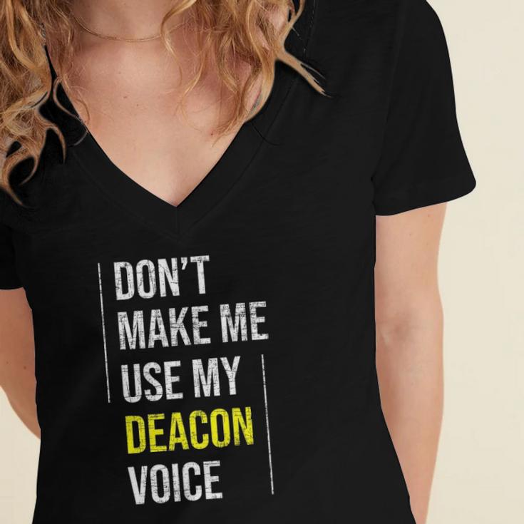 Dont Make Me Use My Deacon Voice - Church Minister Catholic Women's Jersey Short Sleeve Deep V-Neck Tshirt