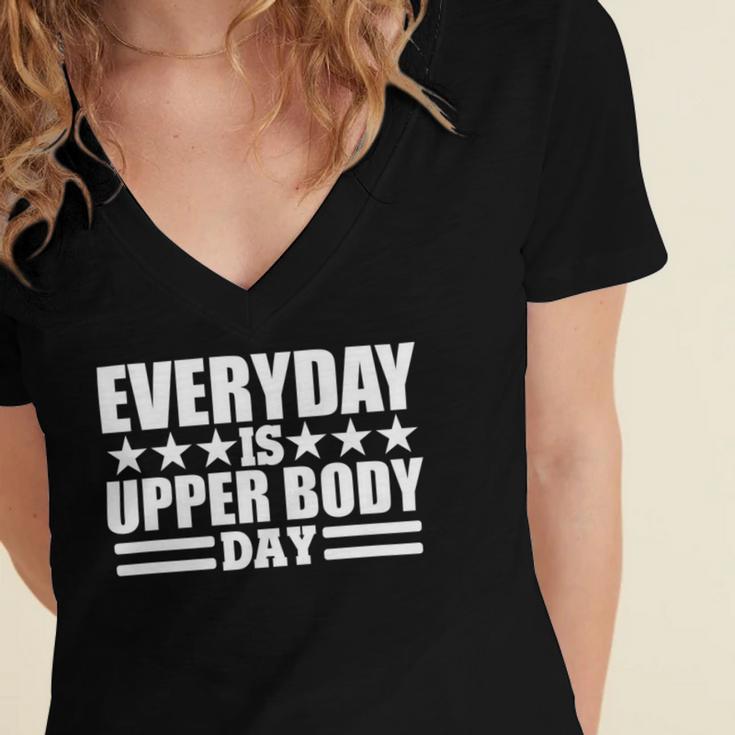 Every Day Is Upper Body Day Women's Jersey Short Sleeve Deep V-Neck Tshirt