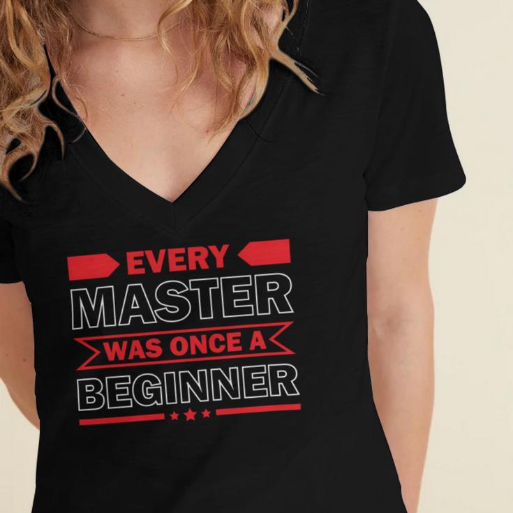 Funny Every Master Was Once A Beginner Women's Jersey Short Sleeve Deep V-Neck Tshirt