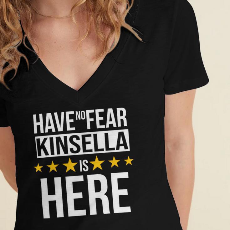 Have No Fear Kinsella Is Here Name Women's Jersey Short Sleeve Deep V-Neck Tshirt