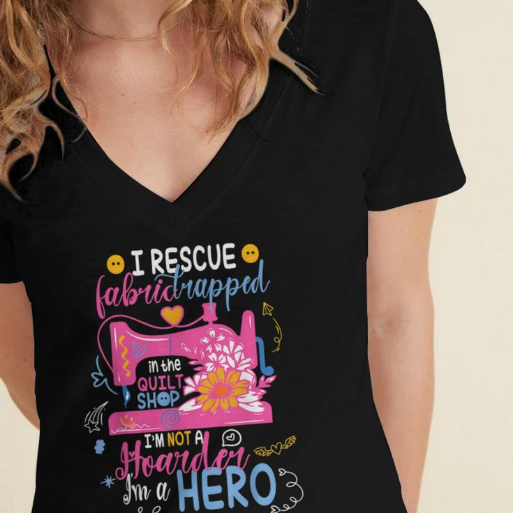 I Rescue Fabric Trapped In The Quilt Shop Im Not A Hoarder Women's Jersey Short Sleeve Deep V-Neck Tshirt