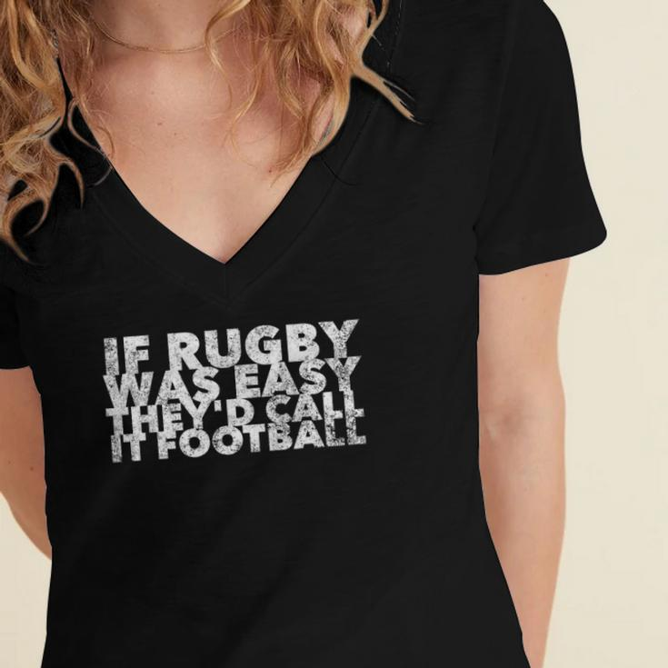 If Rugby Was Easy Theyd Call It Football - Funny Sports Women's Jersey Short Sleeve Deep V-Neck Tshirt