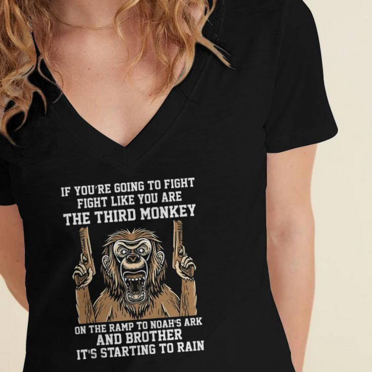 If Youre Going To Fight Fight Like Youre The Third Monkey Women's Jersey Short Sleeve Deep V-Neck Tshirt
