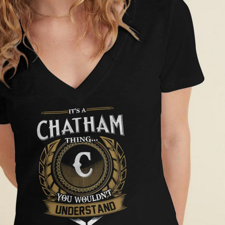 Its A Chatham Thing You Wouldnt Understand Name Women's Jersey Short Sleeve Deep V-Neck Tshirt
