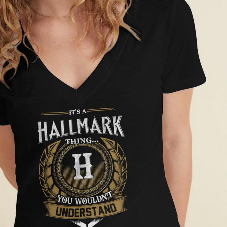 Its A Hallmark Thing You Wouldnt Understand Name Women's Jersey Short Sleeve Deep V-Neck Tshirt