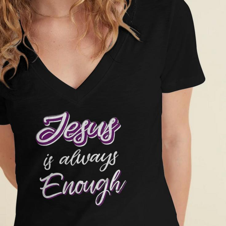 Jesus Is Always Enough Christian Sayings On S Men Women Women's Jersey Short Sleeve Deep V-Neck Tshirt