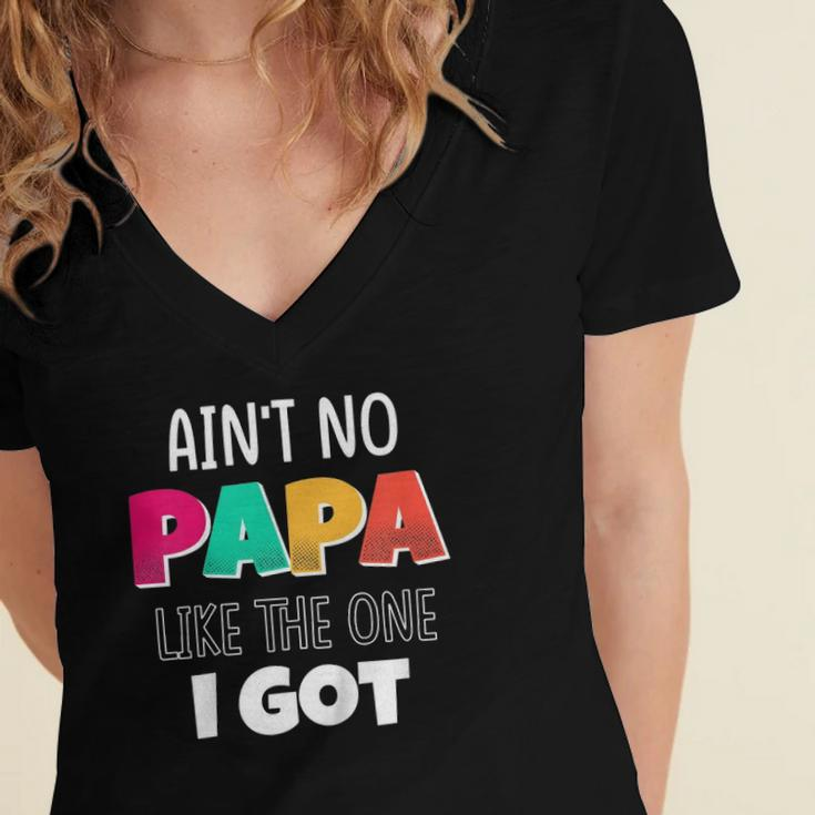 Kids Aint No Papa Like The One I Got Women's Jersey Short Sleeve Deep V-Neck Tshirt