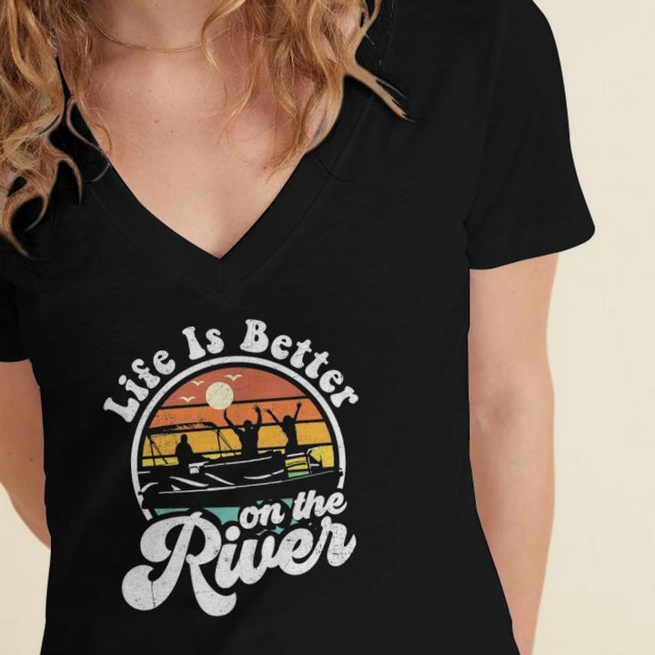 Life Is Better At The River Funny Pontoon Boat Boating Gift Women's Jersey Short Sleeve Deep V-Neck Tshirt