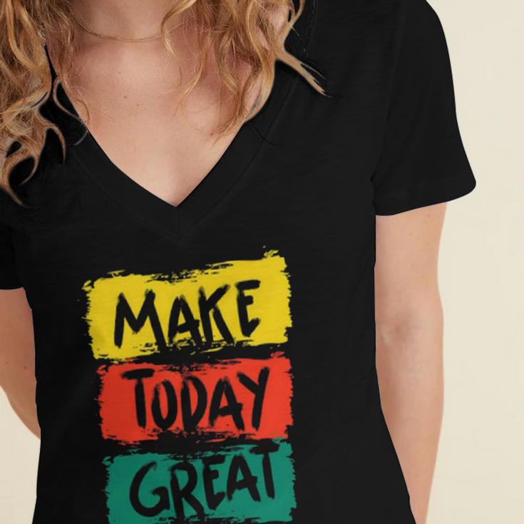 Make Today Great 116 Trending Shirt Women's Jersey Short Sleeve Deep V-Neck Tshirt