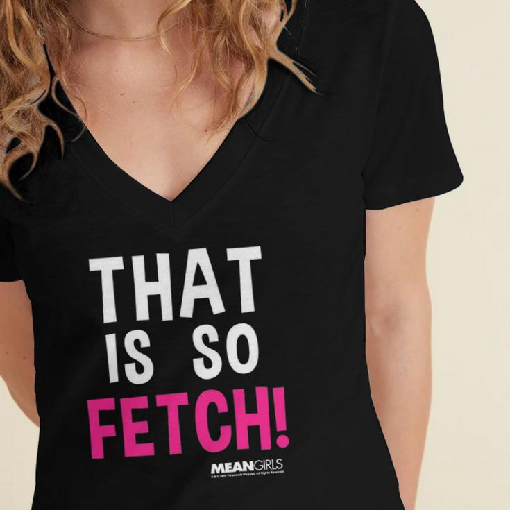 Mean Girls That Is So Fetch Quote Women's Jersey Short Sleeve Deep V-Neck Tshirt