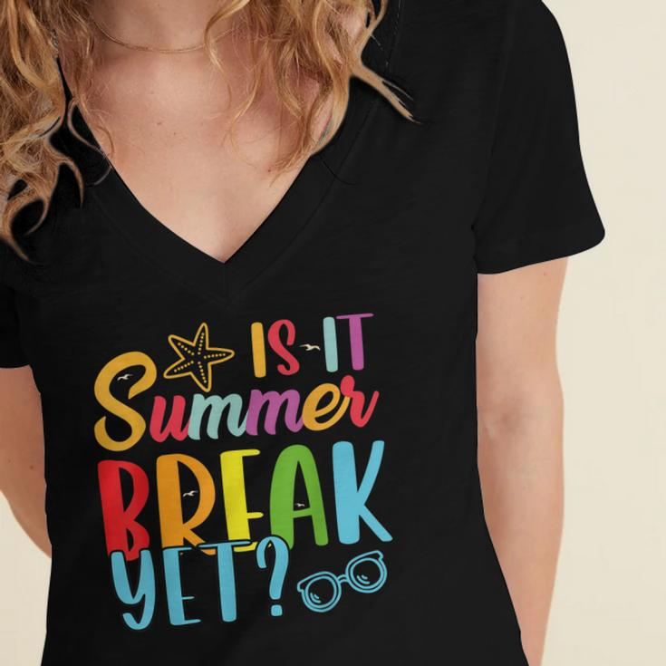 Teacher End Of Year Is It Summer Break Yet Last Day Women's Jersey Short Sleeve Deep V-Neck Tshirt