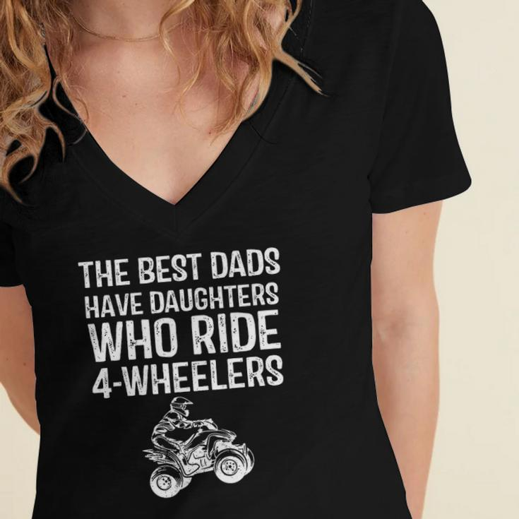The Best Dads Have Daughters Who Ride 4 Wheelers Fathers Day Women's Jersey Short Sleeve Deep V-Neck Tshirt