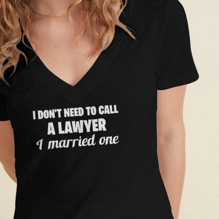 Womens Funny I Dont Need To Call A Lawyer I Married One Spouse Women's Jersey Short Sleeve Deep V-Neck Tshirt