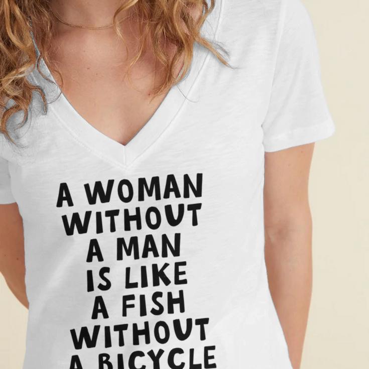 A Woman Without A Man Is Like A Fish Without A Bicycle Women's Jersey Short Sleeve Deep V-Neck Tshirt