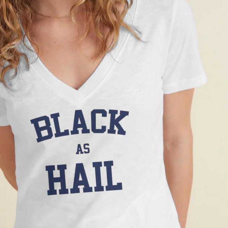 Black As Hail Funny Women's Jersey Short Sleeve Deep V-Neck Tshirt