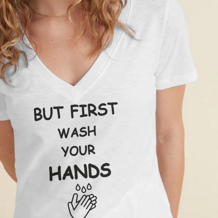 But First Wash Your Hands Funny Baby Gift Funny Pregnancy Gift Funny Baby Shower Gift Women's Jersey Short Sleeve Deep V-Neck Tshirt