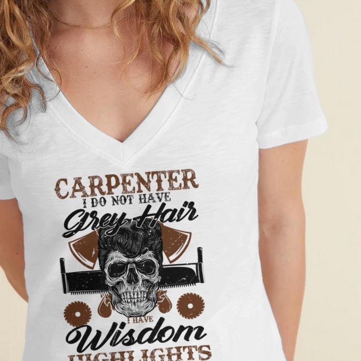 Carpenter I Do Not Have Grey Hair 289 Shirt Women's Jersey Short Sleeve Deep V-Neck Tshirt